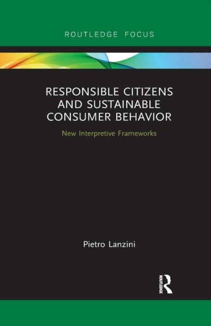 Responsible Citizens and Sustainable Consumer Behavior - New Interpretive Frameworks