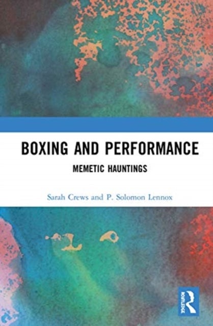 Boxing and Performance - Memetic Hauntings