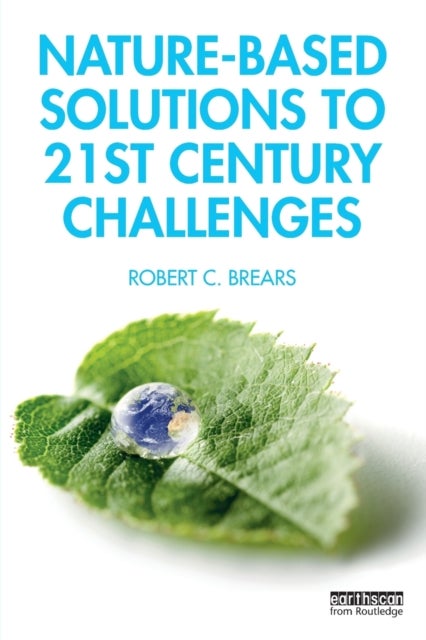Bilde av Nature-based Solutions To 21st Century Challenges Av Robert C. Brears