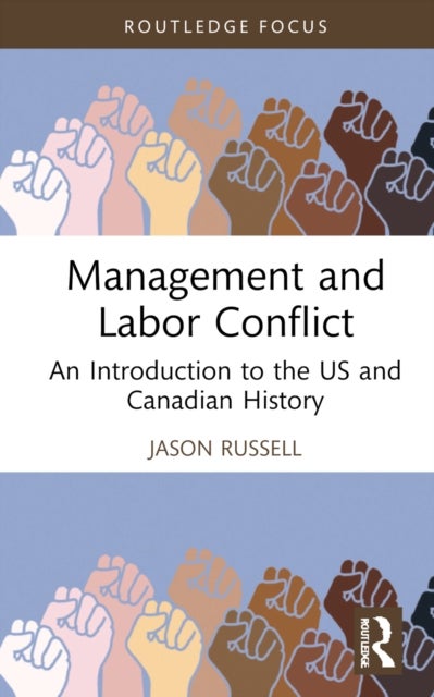 Management and Labor Conflict - An Introduction to the US and Canadian History