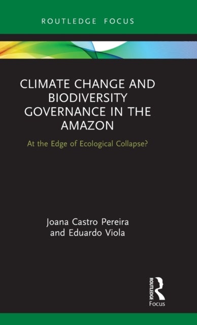 Bilde av Climate Change And Biodiversity Governance In The Amazon Av Joana (universidade Nova De Lisboa Portugal) Castro Pereira, Eduardo Viola