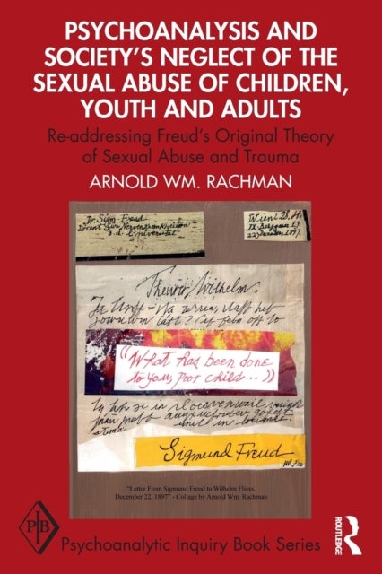 Bilde av Psychoanalysis And Society&#039;s Neglect Of The Sexual Abuse Of Children, Youth And Adults Av Arnold Rachman