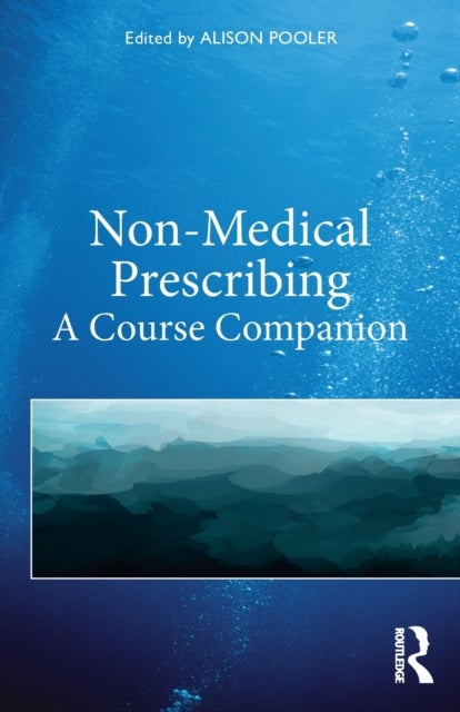 Non-Medical Prescribing - A Course Companion