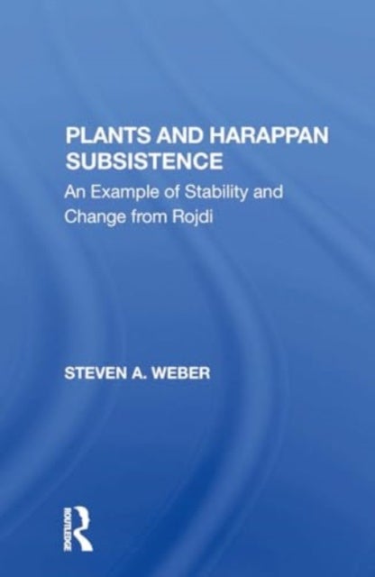 Plants And Harappan Subsistence - An Example Of Stability And Change From Rojdi