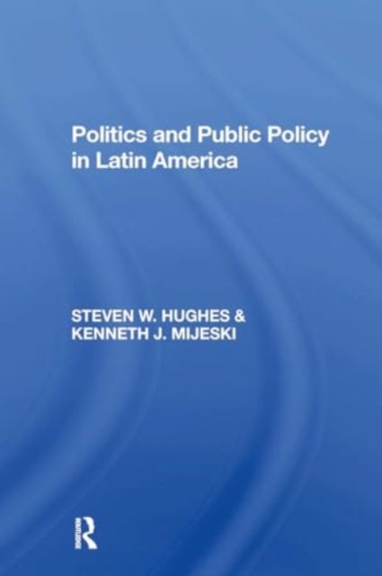 Politics And Public Policy In Latin America