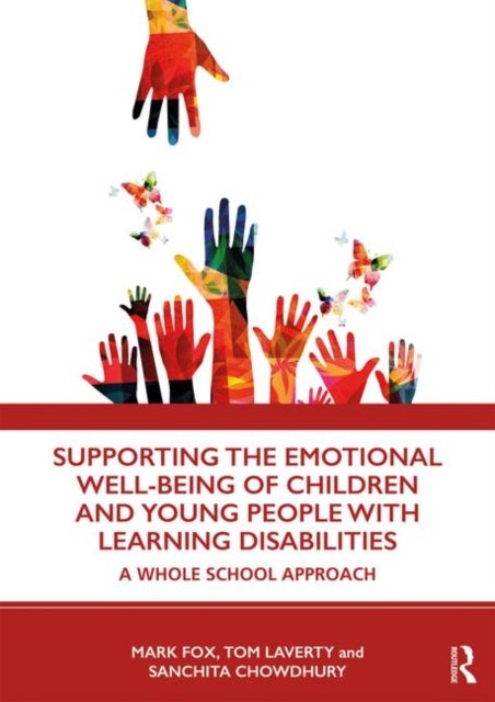 Supporting the Emotional Well-being of Children and Young People with Learning Disabilities - A Whole School Approach