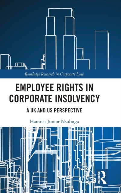Employee Rights in Corporate Insolvency - A UK and US Perspective