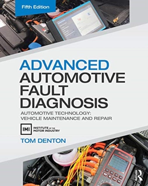 Bilde av Advanced Automotive Fault Diagnosis Av Tom (technical Consultant Institute Of The Motor Industry (imi) Uk) Denton