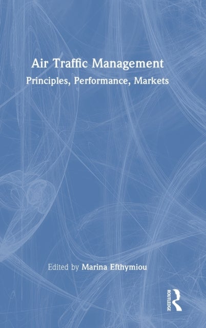 Air Traffic Management - Principles, Performance, Markets
