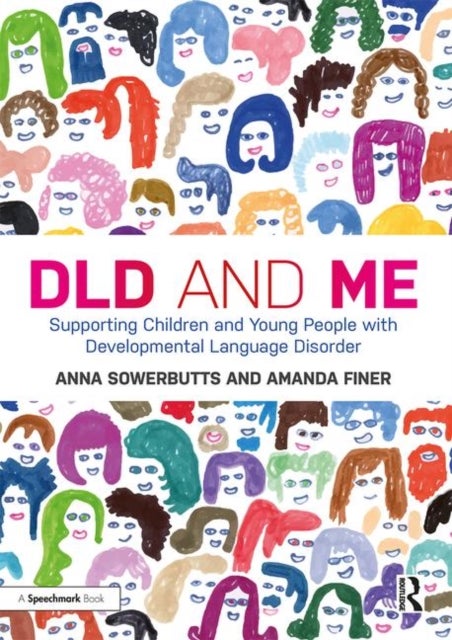 Bilde av Dld And Me: Supporting Children And Young People With Developmental Language Disorder Av Anna Sowerbutts, Amanda Finer