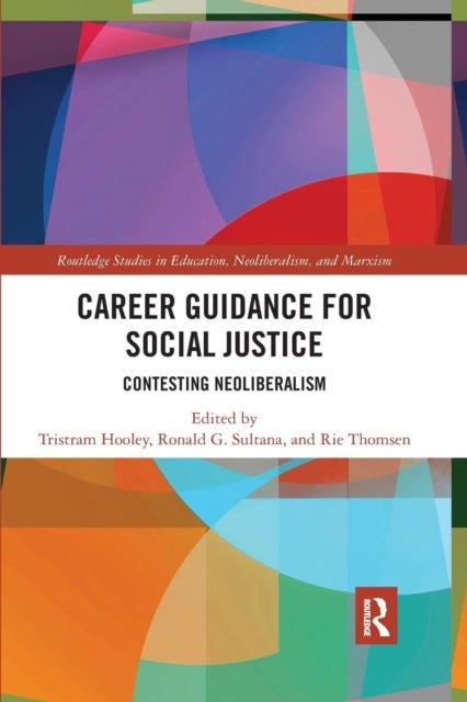 Career Guidance for Social Justice - Contesting Neoliberalism