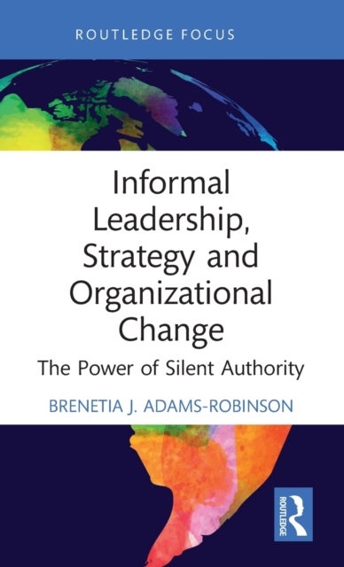 Bilde av Informal Leadership, Strategy And Organizational Change Av Brenetia J. Adams-robinson