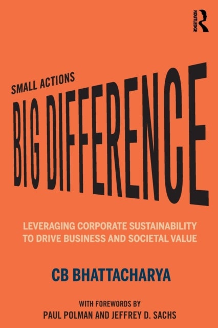Small Actions, Big Difference - Leveraging Corporate Sustainability to Drive Business and Societal Value