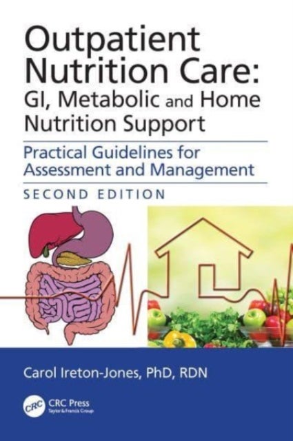 Outpatient Nutrition Care: GI, Metabolic and Home Nutrition Support - Practical Guidelines for Assessment and Management