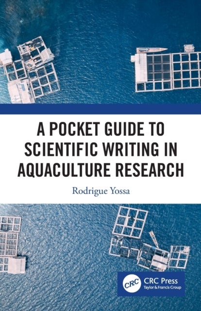 Bilde av A Pocket Guide To Scientific Writing In Aquaculture Research Av Rodrigue (worldfish Hq) Yossa