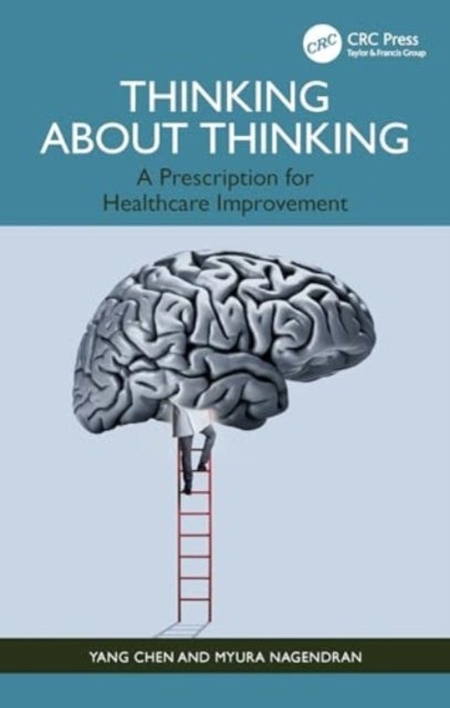 Thinking About Thinking - A Prescription for Healthcare Improvement