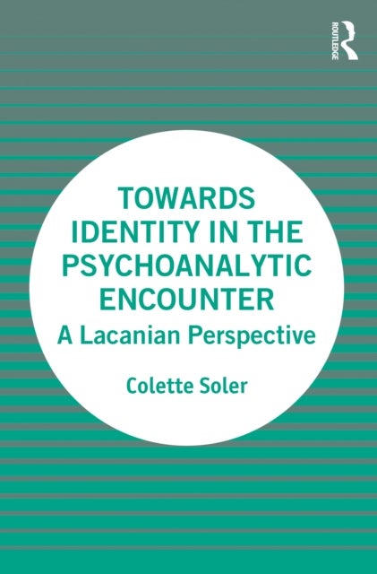 Towards Identity in the Psychoanalytic Encounter - A Lacanian Perspective