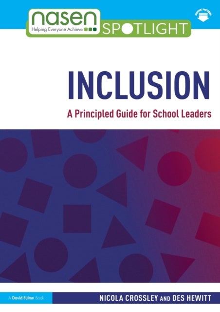 Bilde av Inclusion: A Principled Guide For School Leaders Av Nicola (astrea Multi-academy Trust Sheffield Uk) Crossley, Des (university Of Warwick Uk) Hewitt
