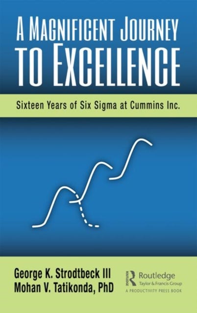 A Magnificent Journey to Excellence - Sixteen Years of Six Sigma at Cummins Inc.