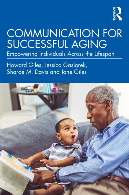 Bilde av Communication For Successful Aging Av Howard Giles, Jessica (university Of Hawaii And Manoa) Gasiorek, Sharde M. Davis, Jane Giles