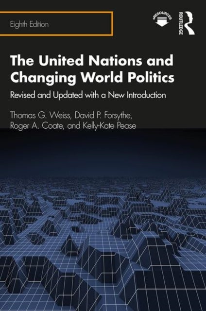 Bilde av The United Nations And Changing World Politics Av Thomas G. Weiss, David P. Forsythe, Roger A. Coate, Kelly-kate Pease