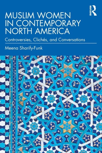 Bilde av Muslim Women In Contemporary North America Av Meena (wilfrid Laurier University Canada) Sharify-funk
