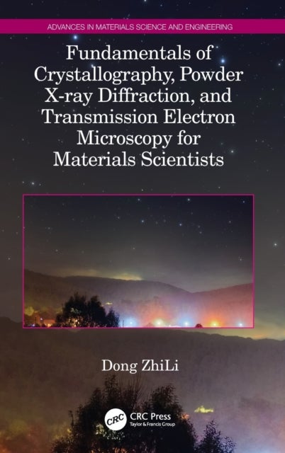 Fundamentals of Crystallography, Powder X-ray Diffraction, and Transmission Electron Microscopy for
