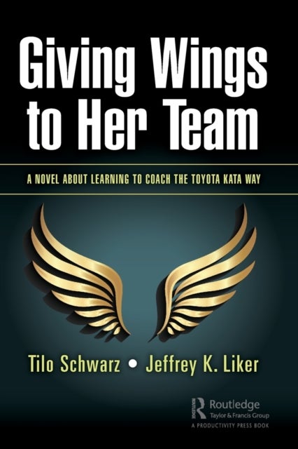 Giving Wings to Her Team - A Novel About Learning to Coach the Toyota Kata Way