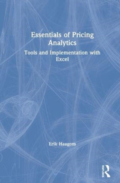 Bilde av Essentials Of Pricing Analytics Av Erik (inland Norway University Of Applied Haugom