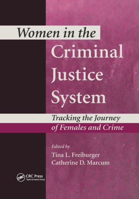 Women in the Criminal Justice System - Tracking the Journey of Females and Crime