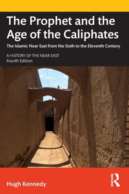 Bilde av The Prophet And The Age Of The Caliphates Av Hugh (soas Uk) Kennedy