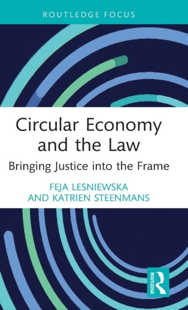 Circular Economy and the Law - Bringing Justice into the Frame