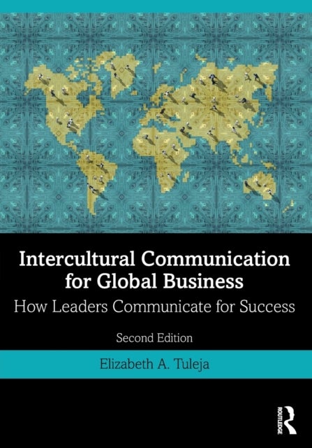 Intercultural Communication for Global Business - How Leaders Communicate for Success