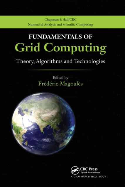 Fundamentals of Grid Computing - Theory, Algorithms and Technologies