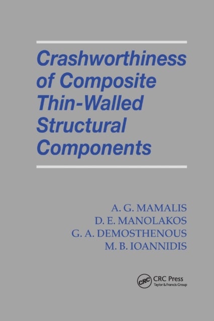 Bilde av Crashworthiness Of Composite Thin-walled Structures Av A.g. (national Technical University Of Athens Athens Greece) Mamalis, D. E. (national Technical