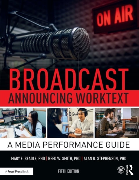 Broadcast Announcing Worktext - A Media Performance Guide