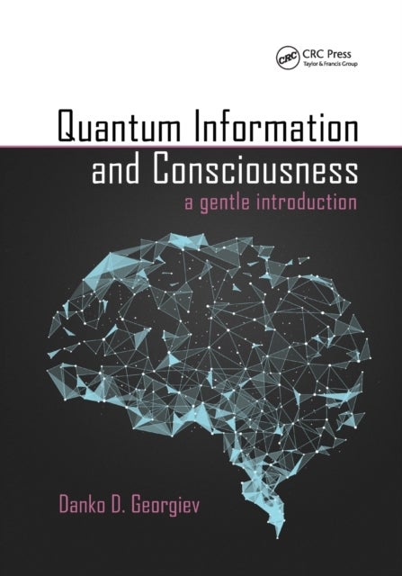 Quantum Information and Consciousness - A Gentle Introduction