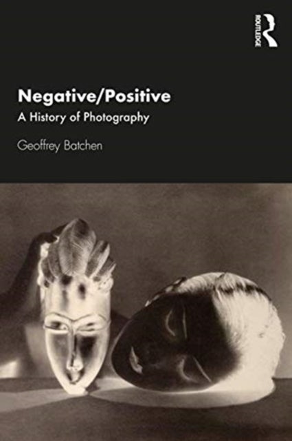 Negative/Positive - A History of Photography