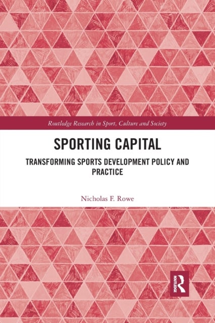 Sporting Capital - Transforming Sports Development Policy and Practice