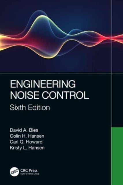 Bilde av Engineering Noise Control Av David A. (university Of Adelaide Australia) Bies, Colin H. (university Of Adelaide Australia) Hansen, Carl Q. Howard, Kri