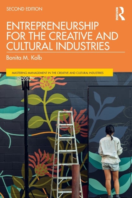 Bilde av Entrepreneurship For The Creative And Cultural Industries Av Bonita M. (lycoming College Usa) Kolb