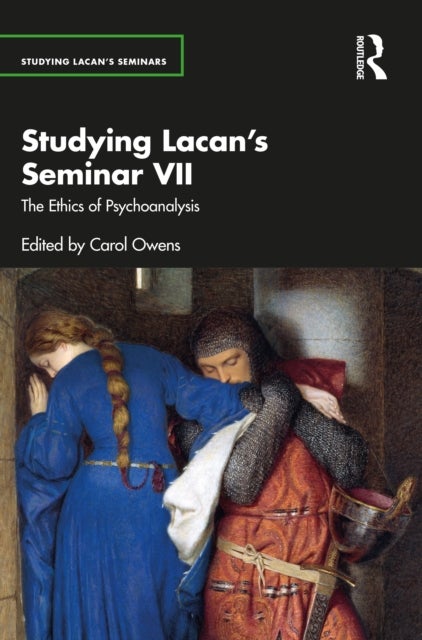 Studying Lacan¿s Seminar VII - The Ethics of Psychoanalysis