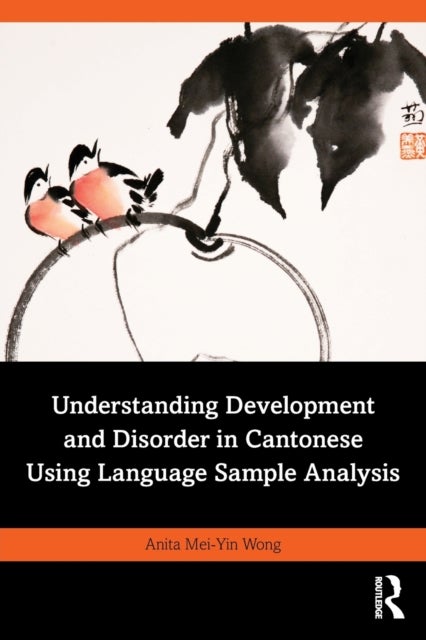 Bilde av Understanding Development And Disorder In Cantonese Using Language Sample Analysis Av Anita Mei-yin Wong