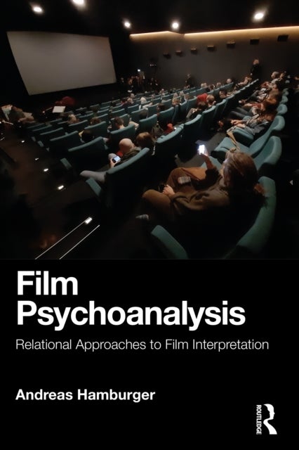 Film Psychoanalysis - Relational Approaches to Film Interpretation