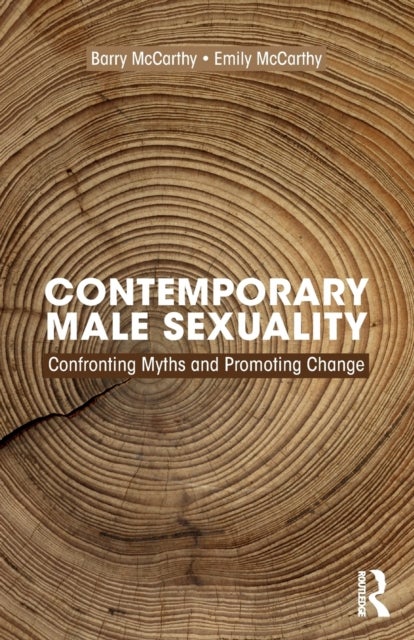 Contemporary Male Sexuality - Confronting Myths and Promoting Change