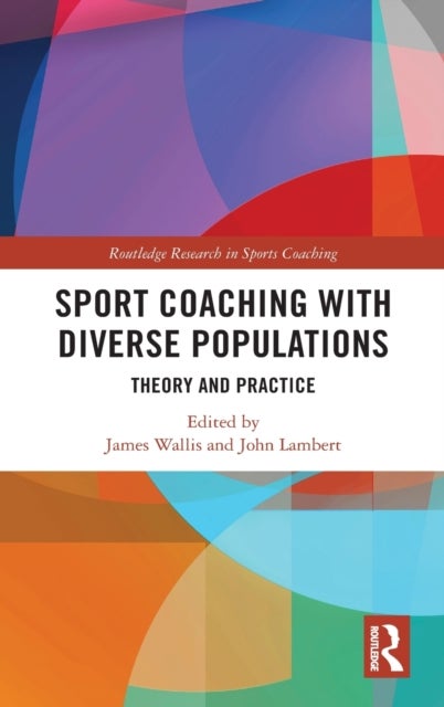 Sport Coaching with Diverse Populations - Theory and Practice