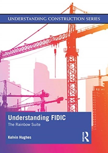Understanding FIDIC - The Rainbow Suite
