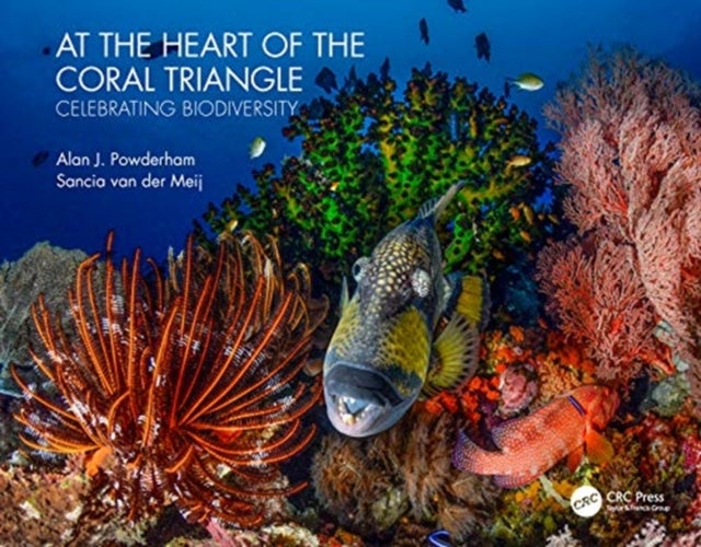 Bilde av At The Heart Of The Coral Triangle Av Alan J (consulting Engineer Uk) Powderham, Sancia Van Der Meij