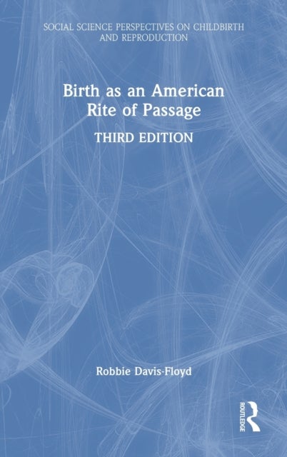 Bilde av Birth As An American Rite Of Passage Av Robbie (university Of Texas Austin United States Of America) Davis-floyd