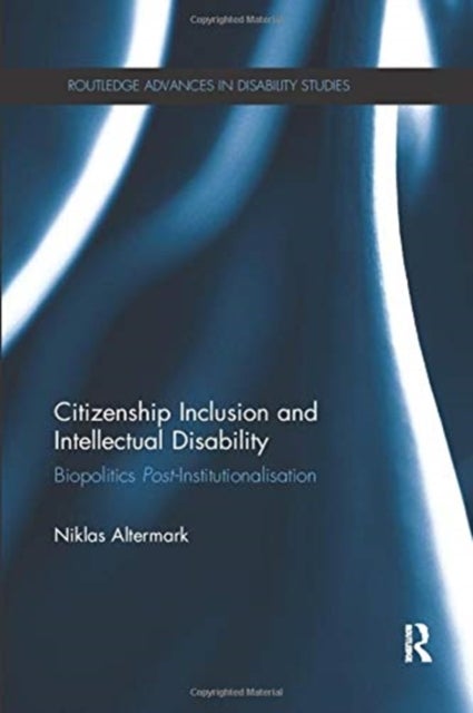 Citizenship Inclusion and Intellectual Disability - Biopolitics Post-Institutionalisation